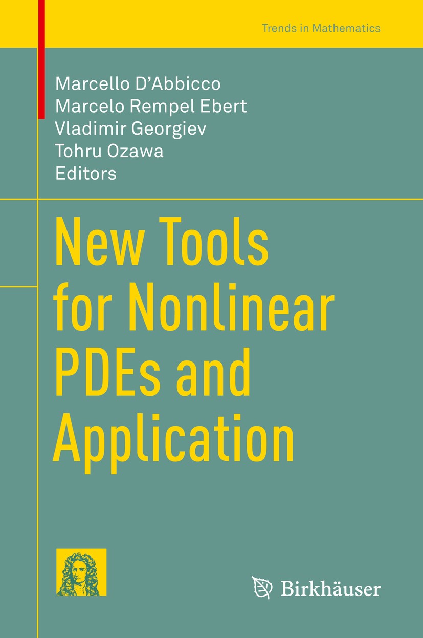 Titlebook: New Tools for Nonlinear PDEs and Application; Marcello D‘Abbicco,Marcelo Rempel Ebert,Tohru Ozaw Book 2019 Springer Nature Switzerland AG Titlebook: New Tools for Nonlinear PDEs and Application; Marcello D‘Abbicco,Marcelo Rempel Ebert,Tohru Ozaw Book 2019 Springer Nature Switzerland AG