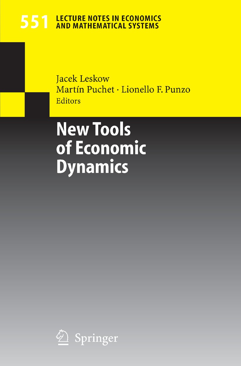 Titlebook: New Tools of Economic Dynamics; Jacek Leskow,Lionello F. Punzo,Martín Puchet Anyul Book 2005 Springer-Verlag Berlin Heidelberg 2005 Manifo Titlebook: New Tools of Economic Dynamics; Jacek Leskow,Lionello F. Punzo,Martín Puchet Anyul Book 2005 Springer-Verlag Berlin Heidelberg 2005 Manifo
