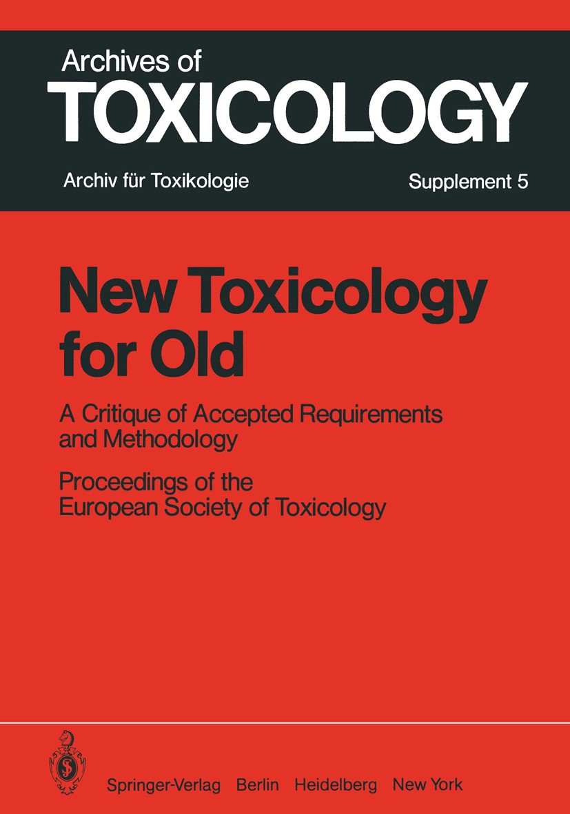 Titlebook: New Toxicology for Old; A Critique of Accept Claire M. Chambers,Philip L. Chambers Conference proceedings 1982 Springer-Verlag Berlin Heide Titlebook: New Toxicology for Old; A Critique of Accept Claire M. Chambers,Philip L. Chambers Conference proceedings 1982 Springer-Verlag Berlin Heide