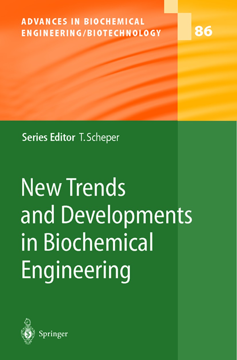 Titlebook: New Trends and Developments in Biochemical Engineering; T. Scheper Book 2004 Springer-Verlag Berlin Heidelberg 2004 biochemical engineerin Titlebook: New Trends and Developments in Biochemical Engineering; T. Scheper Book 2004 Springer-Verlag Berlin Heidelberg 2004 biochemical engineerin