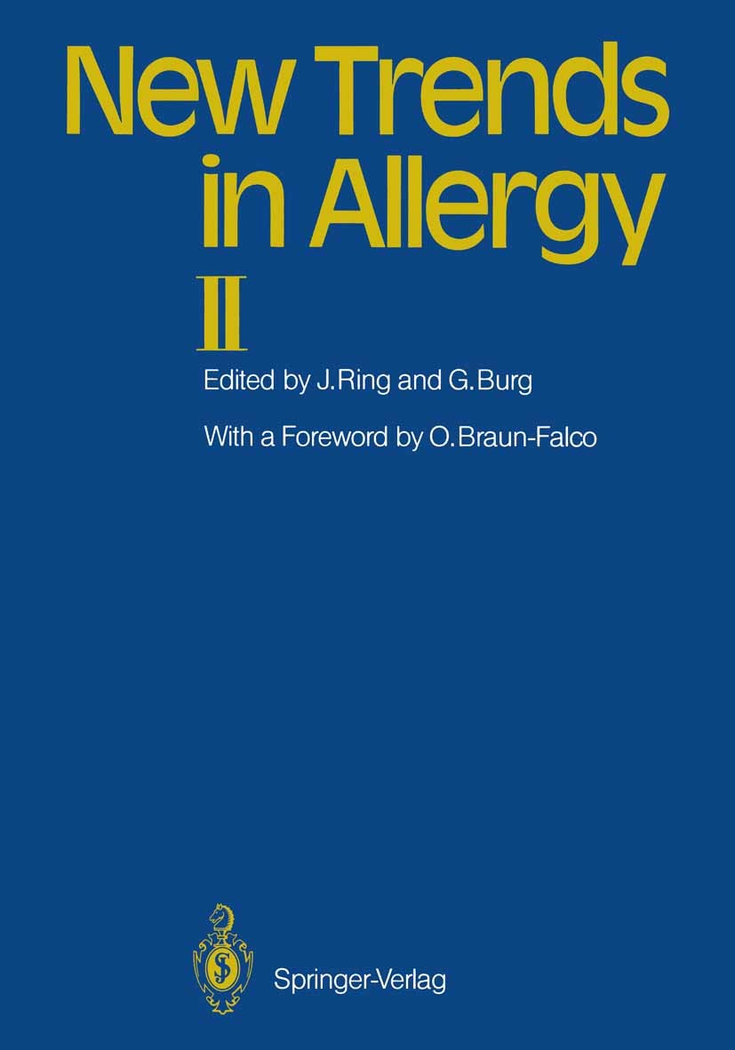 Titlebook: New Trends in Allergy II; Johannes Ring (Head: Prof. Dr. Dr. hc. O. Braun-Fa Conference proceedings 1986 Springer-Verlag Berlin Heidelberg Titlebook: New Trends in Allergy II; Johannes Ring (Head: Prof. Dr. Dr. hc. O. Braun-Fa Conference proceedings 1986 Springer-Verlag Berlin Heidelberg