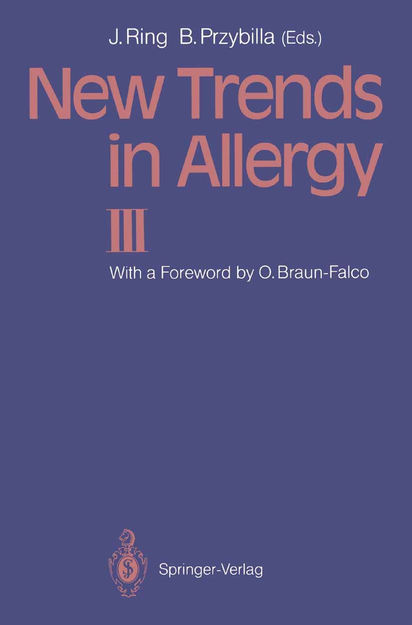 Titlebook: New Trends in Allergy III; Johannes Ring,Bernhard Przybilla Conference proceedings 1991 Springer-Verlag Berlin Heidelberg 1991 Allergie.al Titlebook: New Trends in Allergy III; Johannes Ring,Bernhard Przybilla Conference proceedings 1991 Springer-Verlag Berlin Heidelberg 1991 Allergie.al