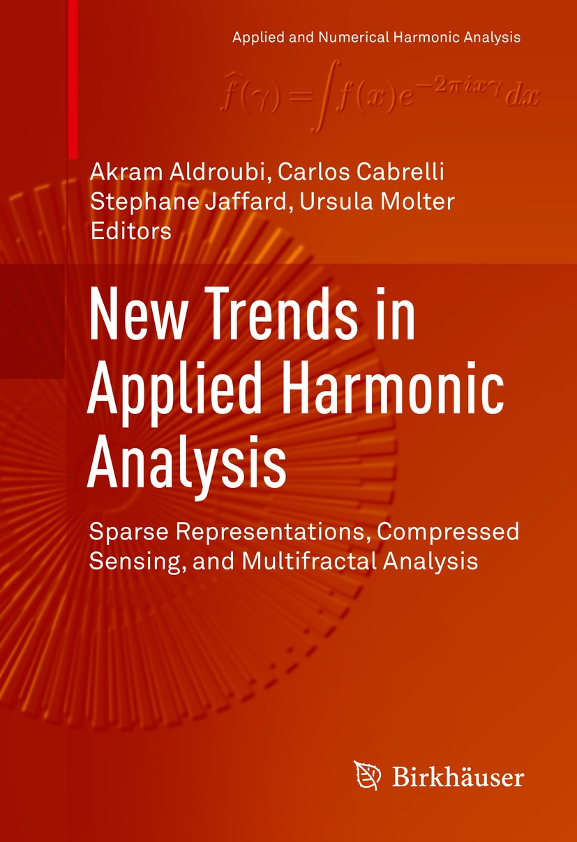 Titlebook: New Trends in Applied Harmonic Analysis; Sparse Representatio Akram Aldroubi,Carlos Cabrelli,Ursula Molter Book 2016 Springer International Titlebook: New Trends in Applied Harmonic Analysis; Sparse Representatio Akram Aldroubi,Carlos Cabrelli,Ursula Molter Book 2016 Springer International