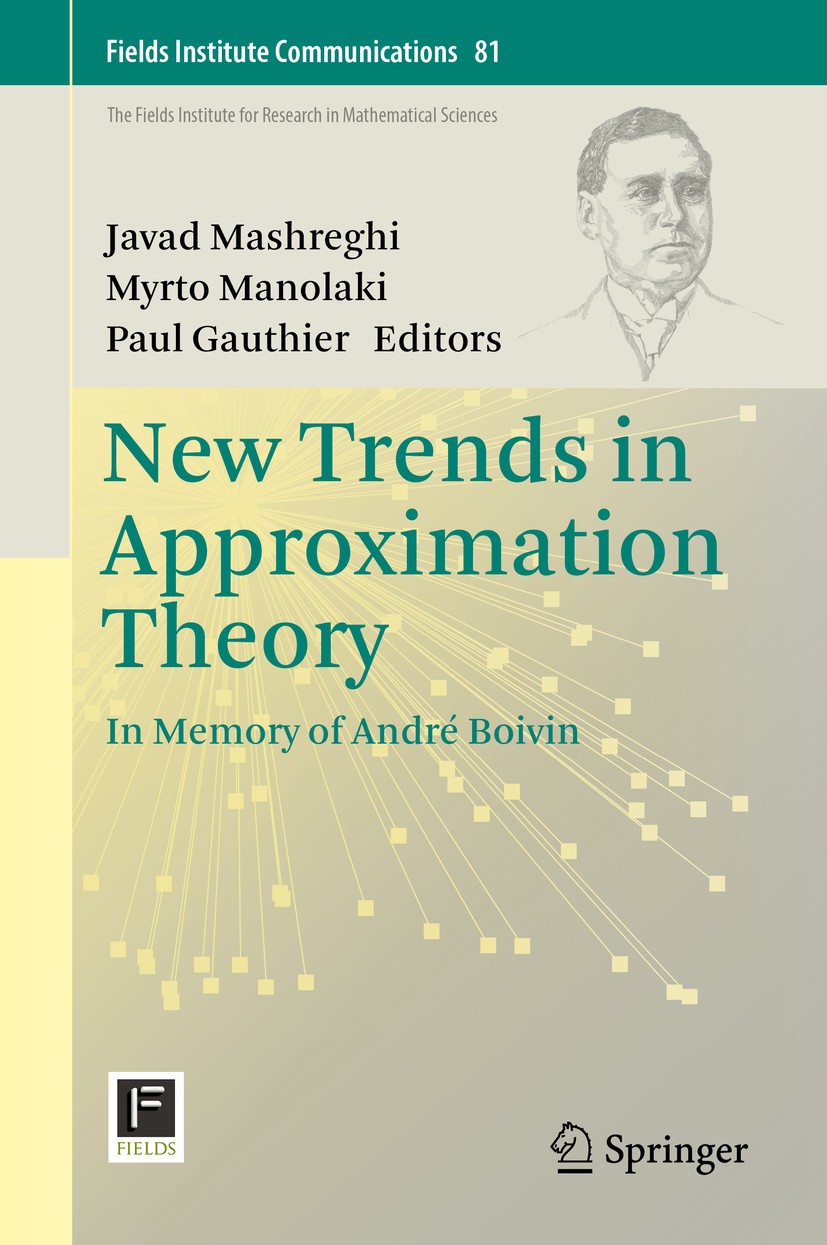 Titlebook: New Trends in Approximation Theory; In Memory of André B Javad Mashreghi,Myrto Manolaki,Paul Gauthier Book 2018 Springer Science+Business M Titlebook: New Trends in Approximation Theory; In Memory of André B Javad Mashreghi,Myrto Manolaki,Paul Gauthier Book 2018 Springer Science+Business M