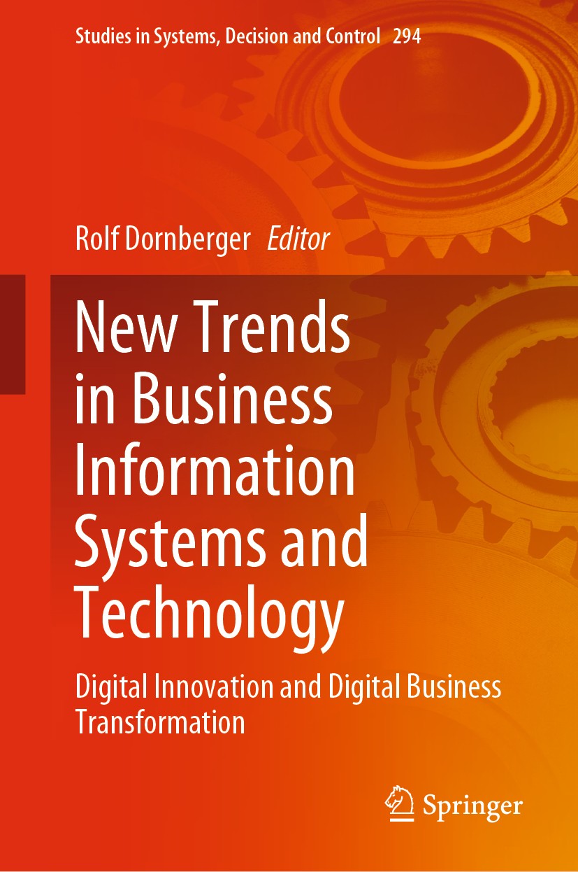 Titlebook: New Trends in Business Information Systems and Technology; Digital Innovation a Rolf Dornberger Book 2021 Springer Nature Switzerland AG 20 Titlebook: New Trends in Business Information Systems and Technology; Digital Innovation a Rolf Dornberger Book 2021 Springer Nature Switzerland AG 20