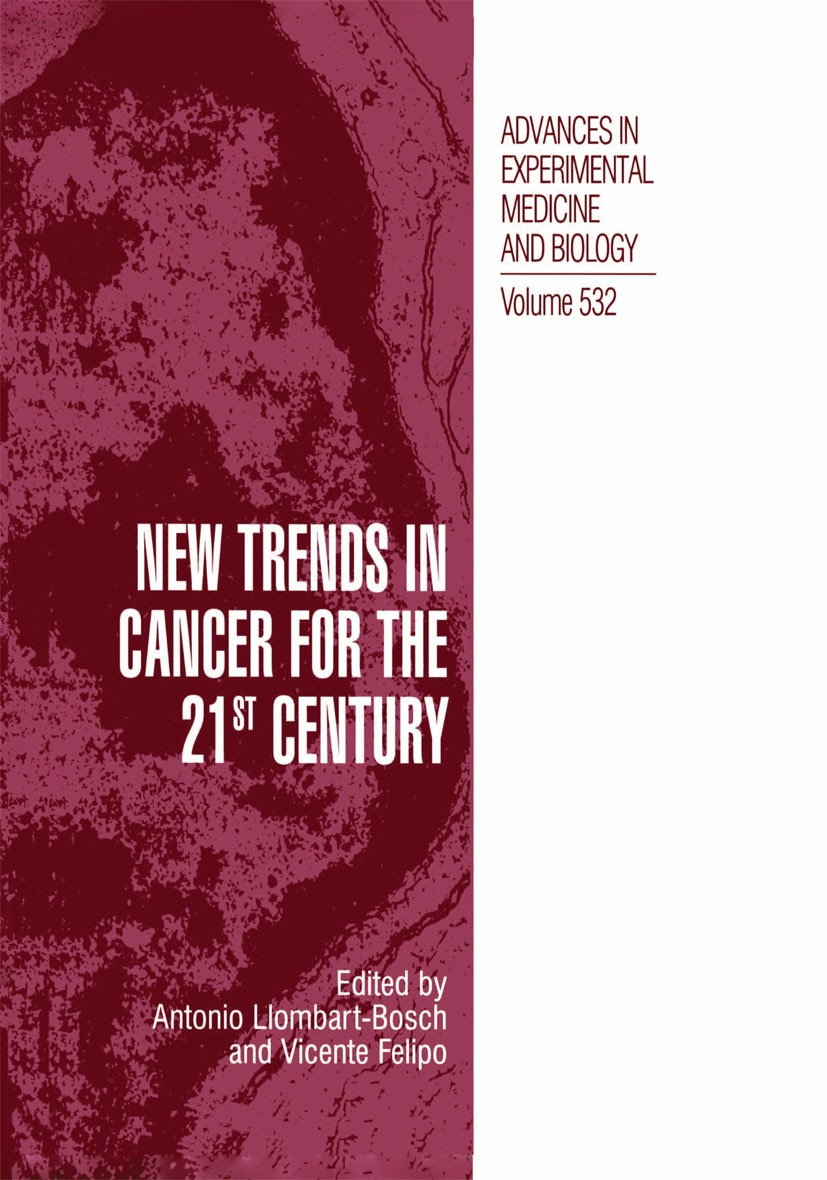 Titlebook: New Trends in Cancer for the 21st Century; Proceedings of the I Antonio Llombart-Bosch,Vicente Felipo Conference proceedings 2003 The Edito Titlebook: New Trends in Cancer for the 21st Century; Proceedings of the I Antonio Llombart-Bosch,Vicente Felipo Conference proceedings 2003 The Edito