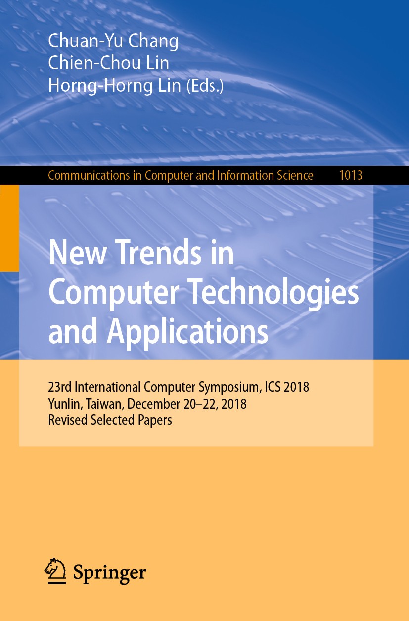 Titlebook: New Trends in Computer Technologies and Applications; 23rd International C Chuan-Yu Chang,Chien-Chou Lin,Horng-Horng Lin Conference proceed Titlebook: New Trends in Computer Technologies and Applications; 23rd International C Chuan-Yu Chang,Chien-Chou Lin,Horng-Horng Lin Conference proceed