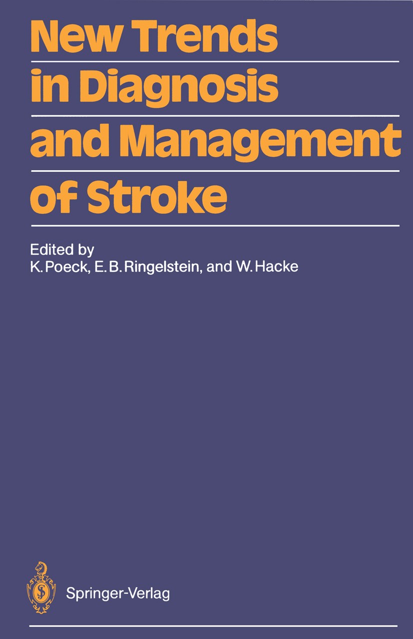 Titlebook: New Trends in Diagnosis and Management of Stroke; Klaus Poeck,Erich Bernd Ringelstein,Werner Hacke Book 1987Latest edition Springer-Verlag Titlebook: New Trends in Diagnosis and Management of Stroke; Klaus Poeck,Erich Bernd Ringelstein,Werner Hacke Book 1987Latest edition Springer-Verlag