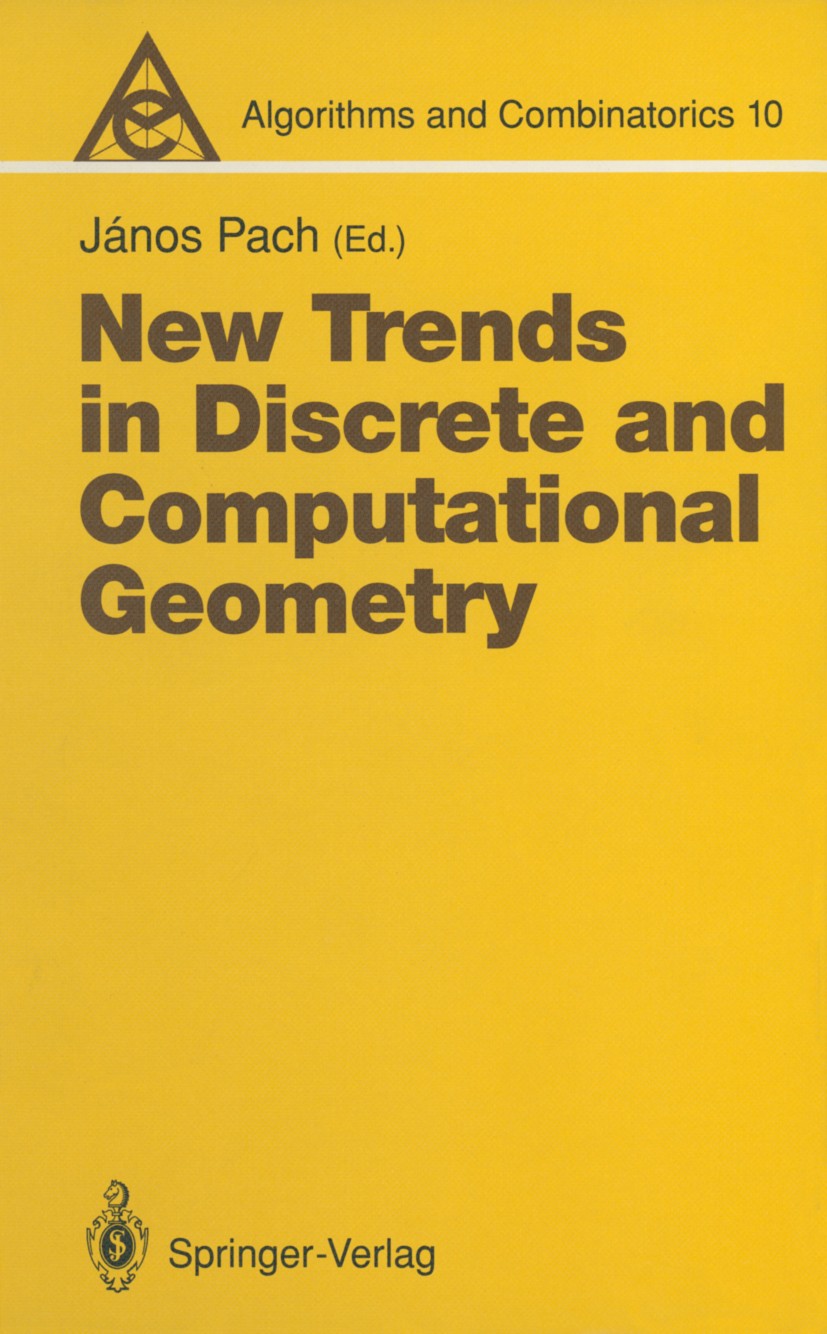 Titlebook: New Trends in Discrete and Computational Geometry; János Pach Book 1993 Springer-Verlag Berlin Heidelberg 1993 Algorithmentheorie.Approxim Titlebook: New Trends in Discrete and Computational Geometry; János Pach Book 1993 Springer-Verlag Berlin Heidelberg 1993 Algorithmentheorie.Approxim