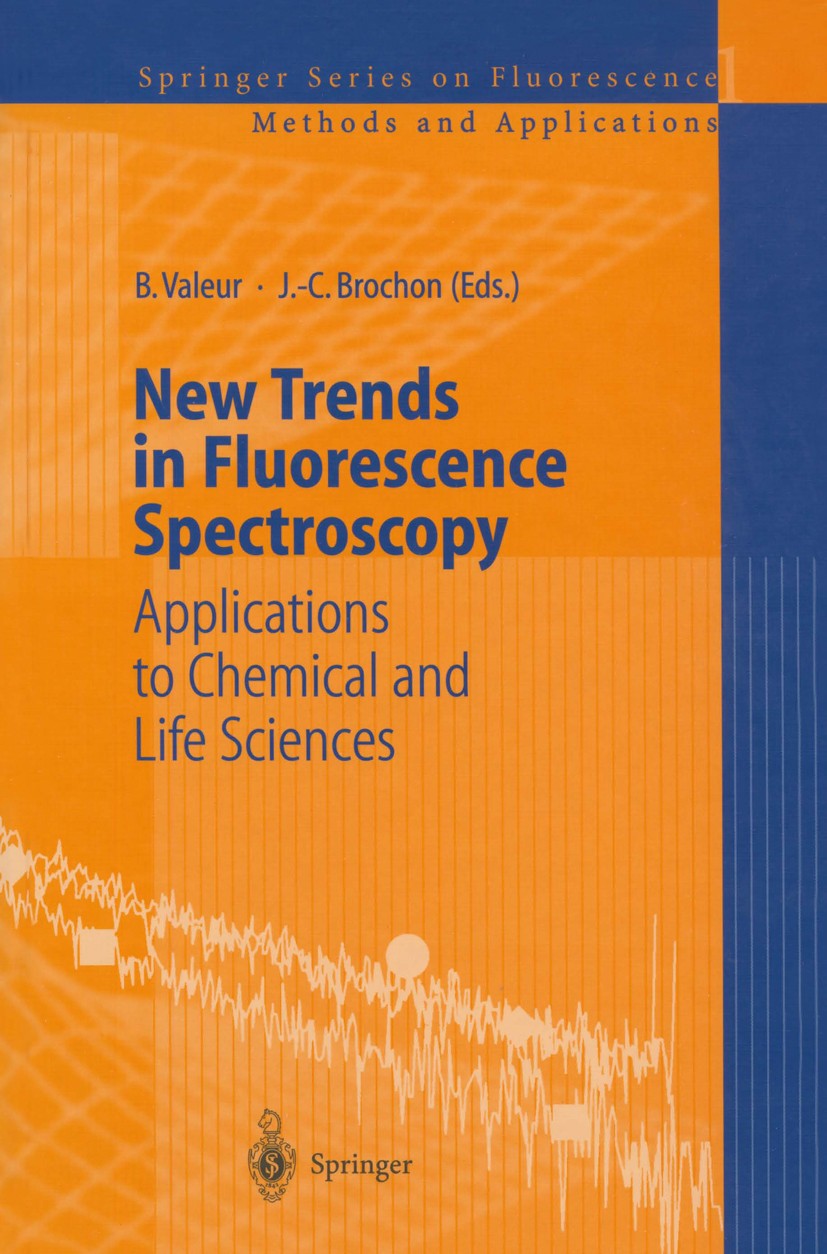 Titlebook: New Trends in Fluorescence Spectroscopy; Applications to Chem Bernard Valeur,Jean-Claude Brochon Book 2001 Springer-Verlag Berlin Heidelber Titlebook: New Trends in Fluorescence Spectroscopy; Applications to Chem Bernard Valeur,Jean-Claude Brochon Book 2001 Springer-Verlag Berlin Heidelber