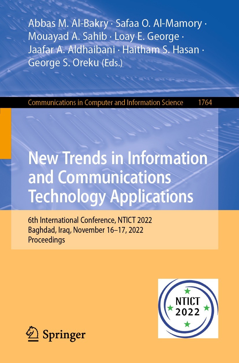 Titlebook: New Trends in Information and Communications Technology Applications; 6th International Co Abbas M. Al-Bakry,Safaa O. Al-Mamory,George S. O Titlebook: New Trends in Information and Communications Technology Applications; 6th International Co Abbas M. Al-Bakry,Safaa O. Al-Mamory,George S. O