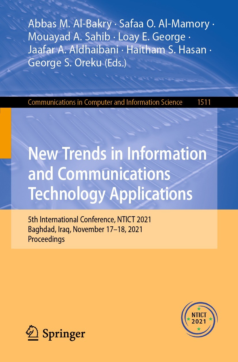 Titlebook: New Trends in Information and Communications Technology Applications; 5th International Co Abbas M. Al-Bakry,Safaa O. Al-Mamory,George S. O Titlebook: New Trends in Information and Communications Technology Applications; 5th International Co Abbas M. Al-Bakry,Safaa O. Al-Mamory,George S. O