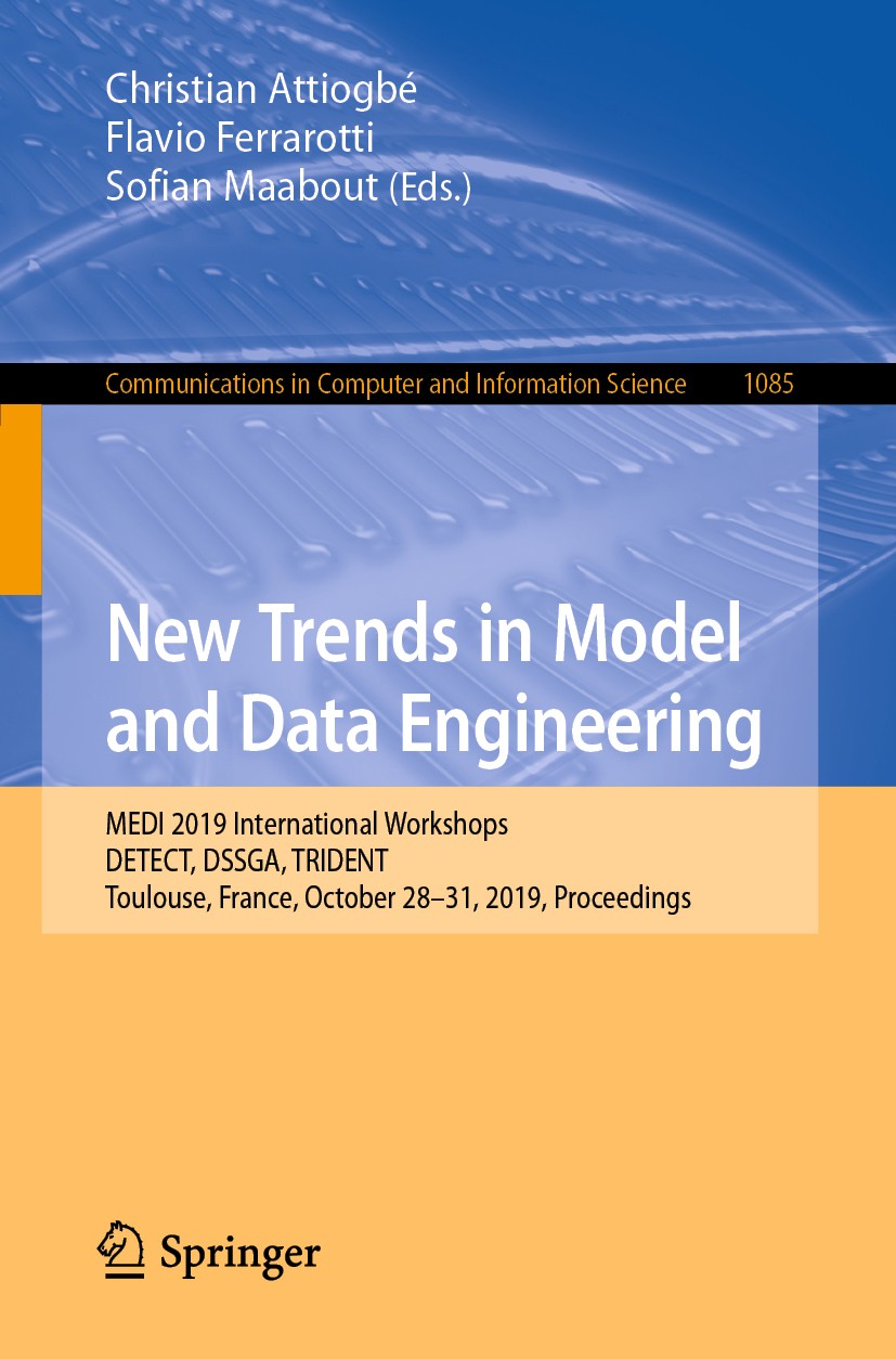 Titlebook: New Trends in Model and Data Engineering; MEDI 2019 Internatio Christian Attiogbé,Flavio Ferrarotti,Sofian Maabou Conference proceedings 20 Titlebook: New Trends in Model and Data Engineering; MEDI 2019 Internatio Christian Attiogbé,Flavio Ferrarotti,Sofian Maabou Conference proceedings 20