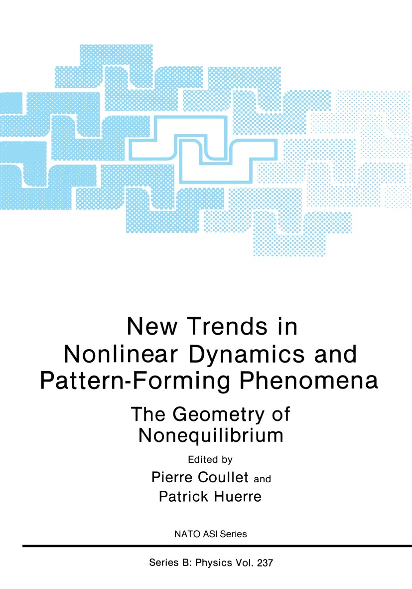 Titlebook: New Trends in Nonlinear Dynamics and Pattern-Forming Phenomena; The Geometry of None Pierre Coullet,Patrick Huerre Book 1990 Plenum Press, Titlebook: New Trends in Nonlinear Dynamics and Pattern-Forming Phenomena; The Geometry of None Pierre Coullet,Patrick Huerre Book 1990 Plenum Press,