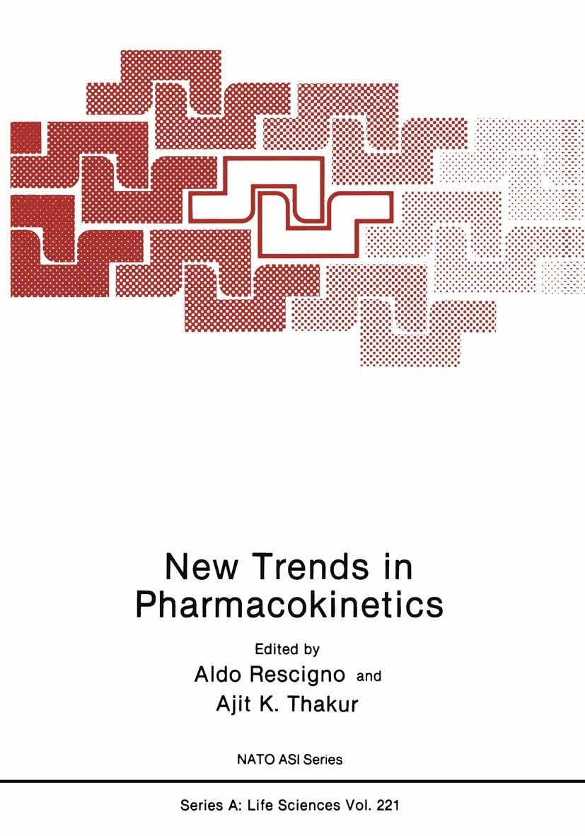 Titlebook: New Trends in Pharmacokinetics; Aldo Rescigno,Ajit K. Thakur Book 1991 Plenum Press, New York 1991 drug.drug development.kinetics.metaboli Titlebook: New Trends in Pharmacokinetics; Aldo Rescigno,Ajit K. Thakur Book 1991 Plenum Press, New York 1991 drug.drug development.kinetics.metaboli