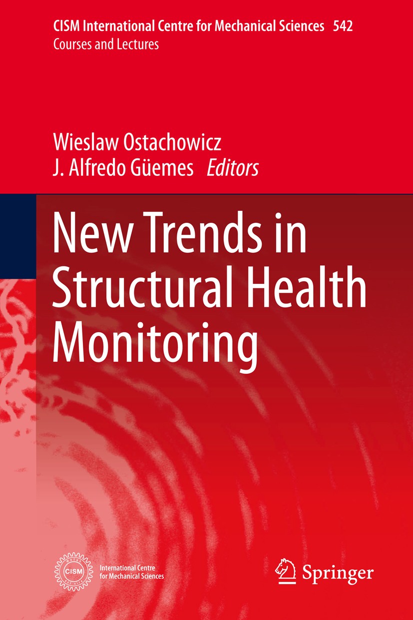 Titlebook: New Trends in Structural Health Monitoring; Wieslaw Ostachowicz,J. Alfredo Güemes Book 2013 Springer-Verlag Wien 2013 Damage Detection.Dam Titlebook: New Trends in Structural Health Monitoring; Wieslaw Ostachowicz,J. Alfredo Güemes Book 2013 Springer-Verlag Wien 2013 Damage Detection.Dam