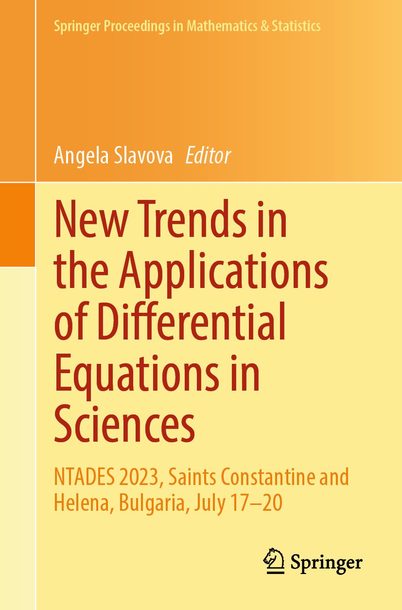 Titlebook: New Trends in the Applications of Differential Equations in Sciences; NTADES 2023, Saints Angela Slavova Conference proceedings 2024 The E Titlebook: New Trends in the Applications of Differential Equations in Sciences; NTADES 2023, Saints Angela Slavova Conference proceedings 2024 The E