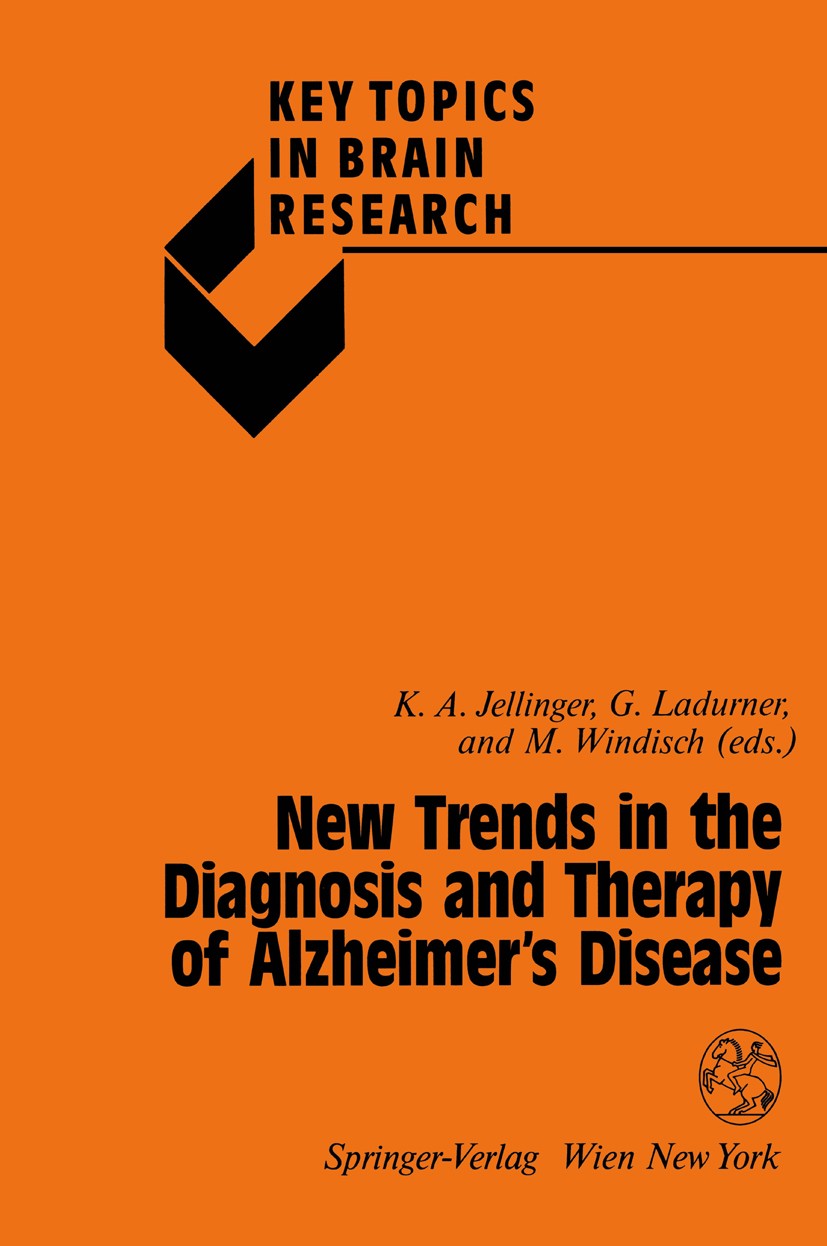 Titlebook: New Trends in the Diagnosis and Therapy of Alzheimer’s Disease; K. A. Jellinger,G. Ladurner,M. Windisch Conference proceedings 1994 Spring Titlebook: New Trends in the Diagnosis and Therapy of Alzheimer’s Disease; K. A. Jellinger,G. Ladurner,M. Windisch Conference proceedings 1994 Spring