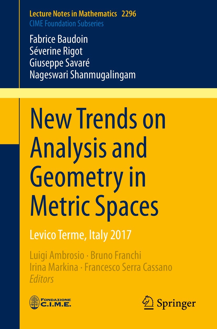 Titlebook: New Trends on Analysis and Geometry in Metric Spaces; Levico Terme, Italy Fabrice Baudoin,Séverine Rigot,Nageswari Shanmugal Conference pr Titlebook: New Trends on Analysis and Geometry in Metric Spaces; Levico Terme, Italy Fabrice Baudoin,Séverine Rigot,Nageswari Shanmugal Conference pr