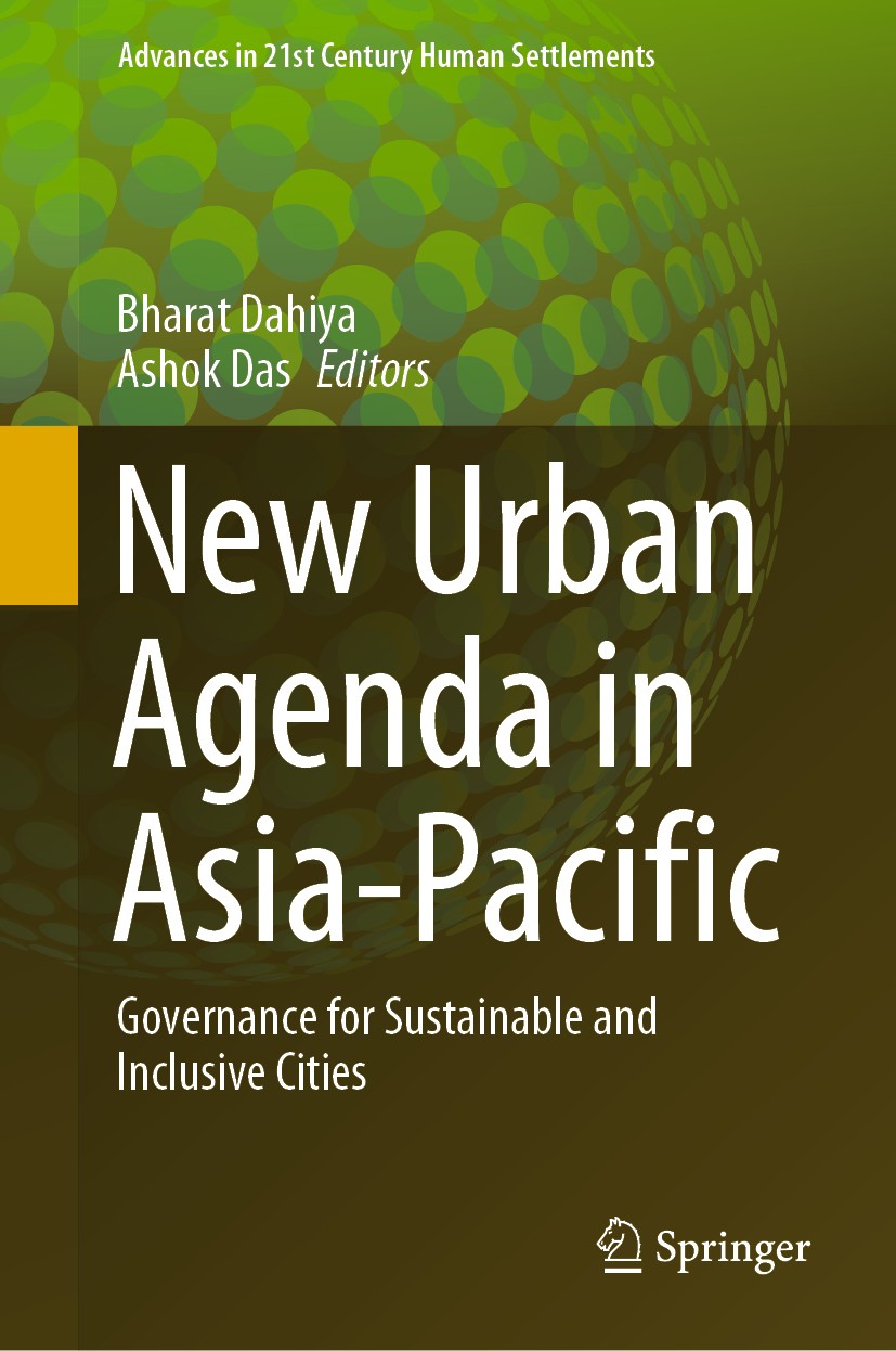 Titlebook: New Urban Agenda in Asia-Pacific; Governance for Susta Bharat Dahiya,Ashok Das Book 2020 Springer Nature Singapore Pte Ltd. 2020 Urban Disa Titlebook: New Urban Agenda in Asia-Pacific; Governance for Susta Bharat Dahiya,Ashok Das Book 2020 Springer Nature Singapore Pte Ltd. 2020 Urban Disa