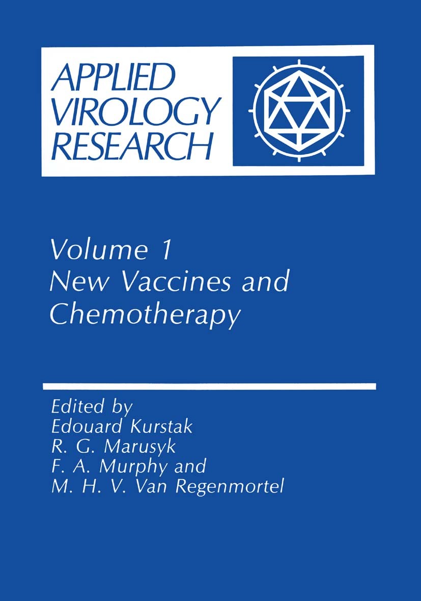 Titlebook: New Vaccines and Chemotherapy; Edouard Kurstak,R. G. Marusyk,M. H. V. Regenmortel Book 1988 Springer Science+Business Media New York 1988 Titlebook: New Vaccines and Chemotherapy; Edouard Kurstak,R. G. Marusyk,M. H. V. Regenmortel Book 1988 Springer Science+Business Media New York 1988