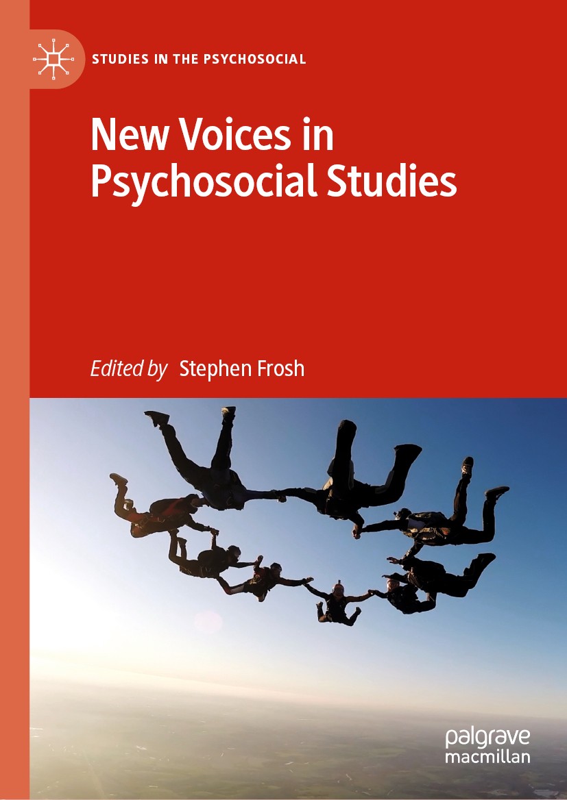 Titlebook: New Voices in Psychosocial Studies; Stephen Frosh Book 2019 The Editor(s) (if applicable) and The Author(s), under exclusive license to Sp Titlebook: New Voices in Psychosocial Studies; Stephen Frosh Book 2019 The Editor(s) (if applicable) and The Author(s), under exclusive license to Sp