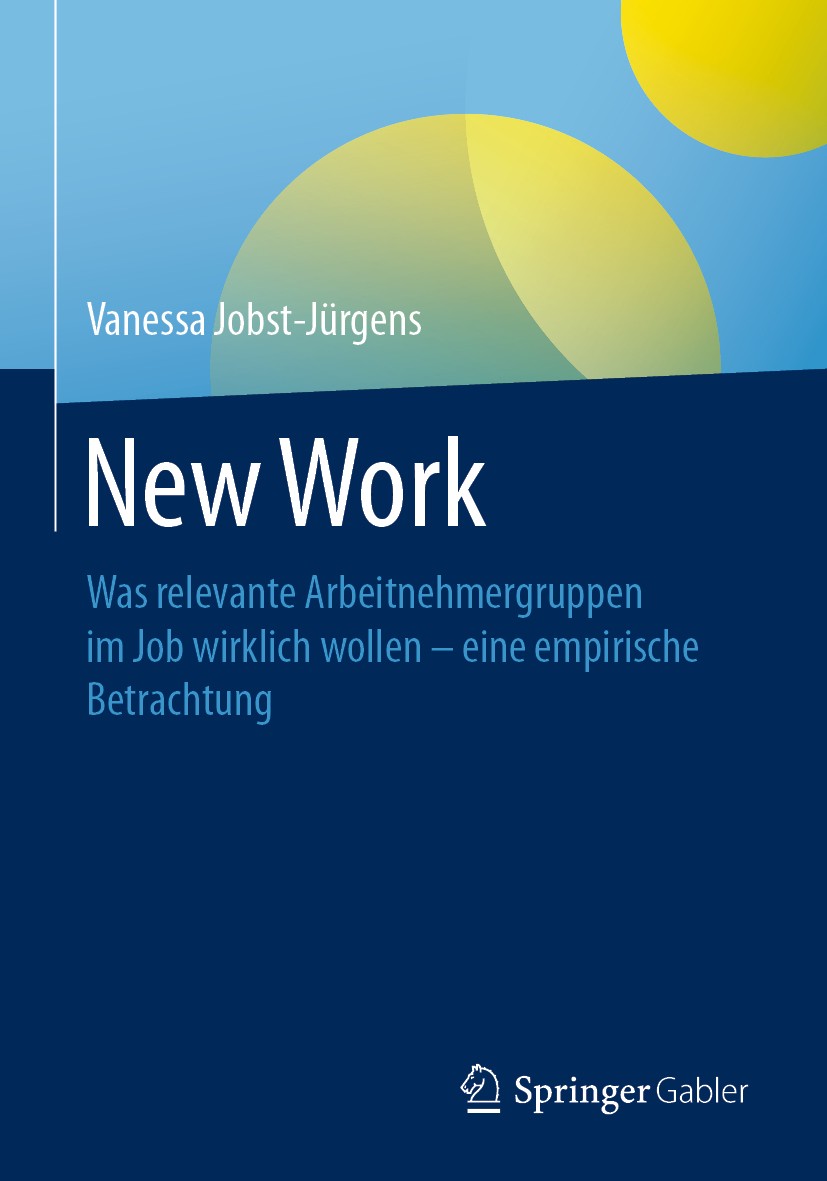Titlebook: New Work; Was relevante Arbeit Vanessa Jobst-Jürgens Book 2020 Springer Fachmedien Wiesbaden GmbH, ein Teil von Springer Nature 2020 New Wo Titlebook: New Work; Was relevante Arbeit Vanessa Jobst-Jürgens Book 2020 Springer Fachmedien Wiesbaden GmbH, ein Teil von Springer Nature 2020 New Wo