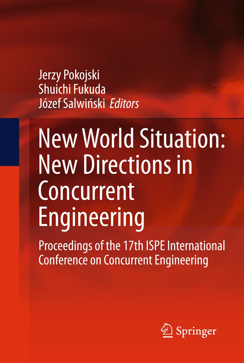 Titlebook: New World Situation: New Directions in Concurrent Engineering; Proceedings of the 1 Jerzy Pokojski,Shuichi Fukuda,Józef Salwiński Conferenc Titlebook: New World Situation: New Directions in Concurrent Engineering; Proceedings of the 1 Jerzy Pokojski,Shuichi Fukuda,Józef Salwiński Conferenc