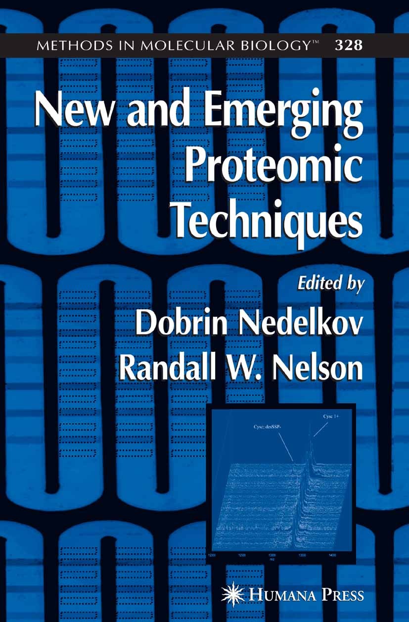 Titlebook: New and Emerging Proteomic Techniques; Dobrin Nedelkov,Randall W. Nelson Book 2006 Humana Press 2006 Microarray.Proteomics.glycoprotein.mo Titlebook: New and Emerging Proteomic Techniques; Dobrin Nedelkov,Randall W. Nelson Book 2006 Humana Press 2006 Microarray.Proteomics.glycoprotein.mo
