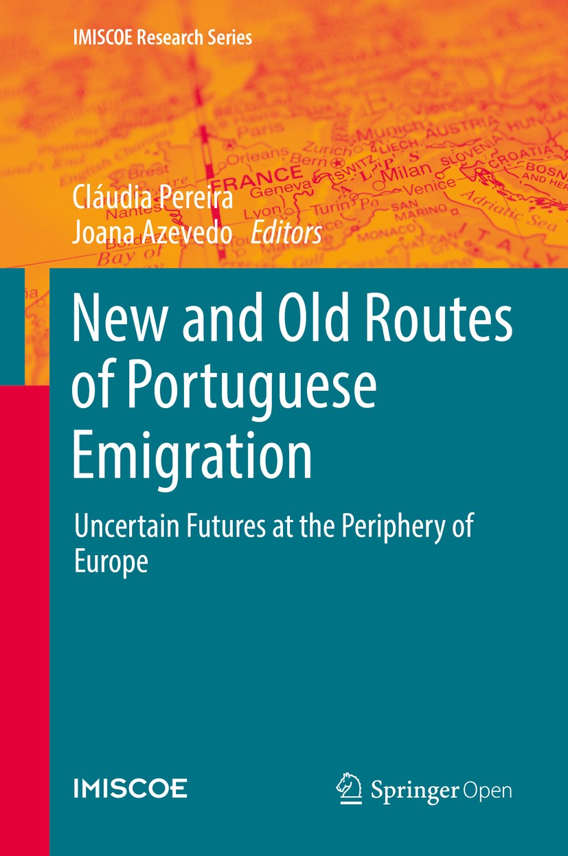 Titlebook: New and Old Routes of Portuguese Emigration; Uncertain Futures at Cláudia Pereira,Joana Azevedo Book‘‘‘‘‘‘‘‘ 2019 The Editor(s) (if applica Titlebook: New and Old Routes of Portuguese Emigration; Uncertain Futures at Cláudia Pereira,Joana Azevedo Book‘‘‘‘‘‘‘‘ 2019 The Editor(s) (if applica