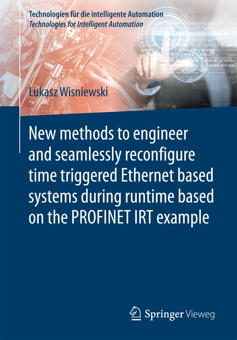 Titlebook: New methods to engineer and seamlessly reconfigure time triggered Ethernet based systems during runt; Lukasz Wisniewski Book 2017 Springer Titlebook: New methods to engineer and seamlessly reconfigure time triggered Ethernet based systems during runt; Lukasz Wisniewski Book 2017 Springer