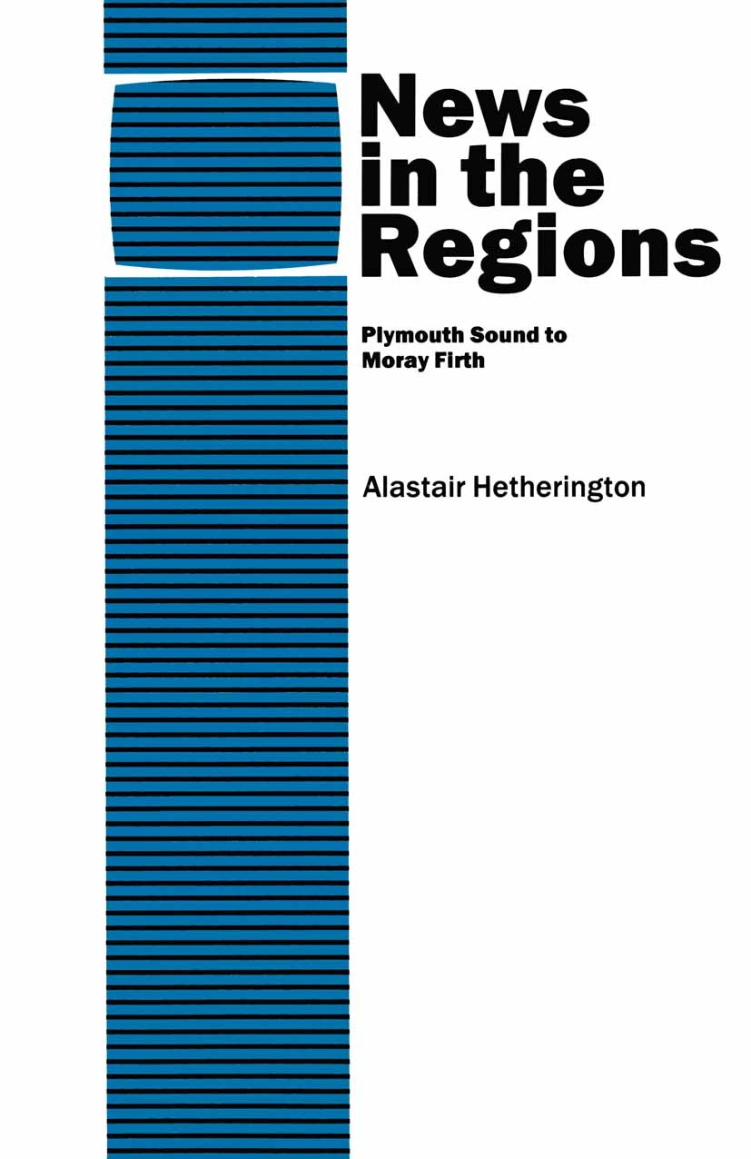 Titlebook: News in the Regions; Plymouth Sound to Mo Alastair Hetherington Book 1989 Alastair Hetherington 1989 amyotrophic lateral sclerosis (ALS).Ar Titlebook: News in the Regions; Plymouth Sound to Mo Alastair Hetherington Book 1989 Alastair Hetherington 1989 amyotrophic lateral sclerosis (ALS).Ar