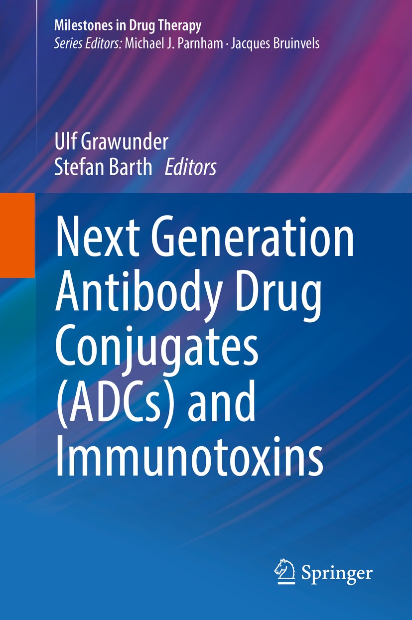 Titlebook: Next Generation Antibody Drug Conjugates (ADCs) and Immunotoxins; Ulf Grawunder,Stefan Barth Book 2017 Springer International Publishing A Titlebook: Next Generation Antibody Drug Conjugates (ADCs) and Immunotoxins; Ulf Grawunder,Stefan Barth Book 2017 Springer International Publishing A
