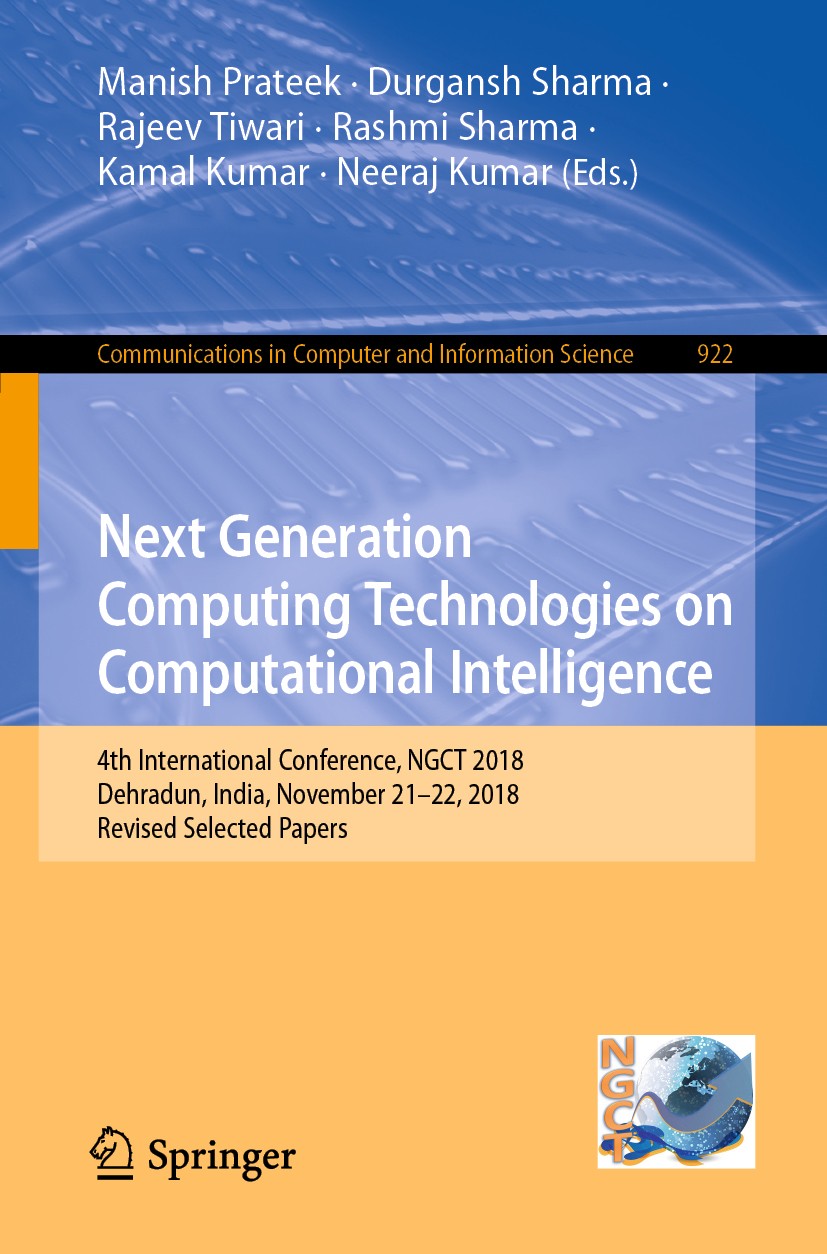 Titlebook: Next Generation Computing Technologies on Computational Intelligence; 4th International Co Manish Prateek,Durgansh Sharma,Neeraj Kumar Conf Titlebook: Next Generation Computing Technologies on Computational Intelligence; 4th International Co Manish Prateek,Durgansh Sharma,Neeraj Kumar Conf