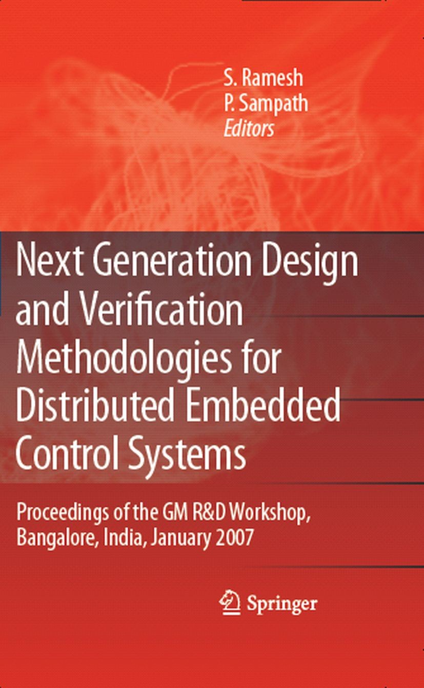 Titlebook: Next Generation Design and Verification Methodologies for Distributed Embedded Control Systems; Proceedings of the G S. Ramesh,Prahladavara Titlebook: Next Generation Design and Verification Methodologies for Distributed Embedded Control Systems; Proceedings of the G S. Ramesh,Prahladavara