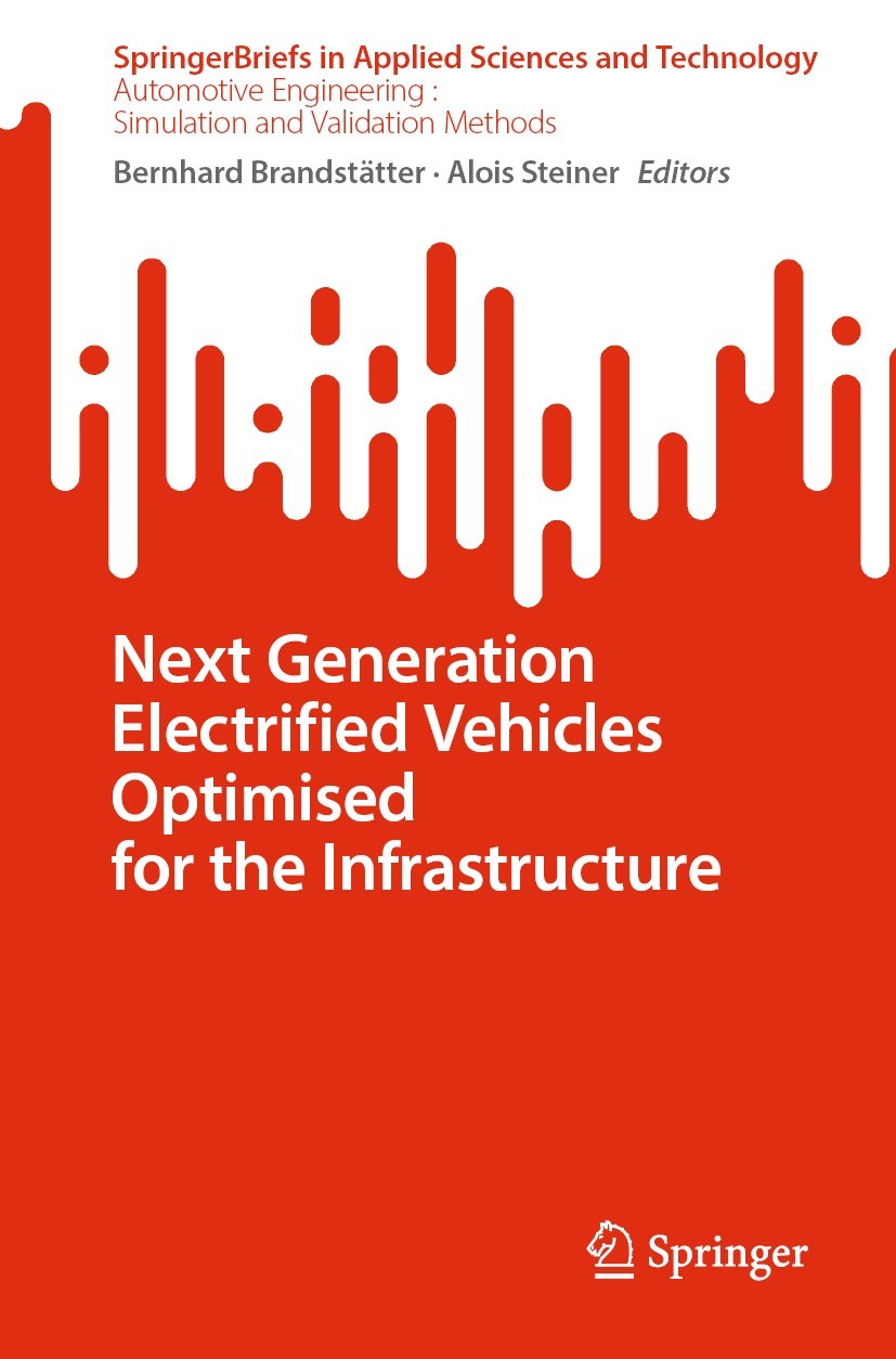 Titlebook: Next Generation Electrified Vehicles Optimised for the Infrastructure; Bernhard Brandstätter,Alois Steiner Book 2024 The Editor(s) (if app Titlebook: Next Generation Electrified Vehicles Optimised for the Infrastructure; Bernhard Brandstätter,Alois Steiner Book 2024 The Editor(s) (if app
