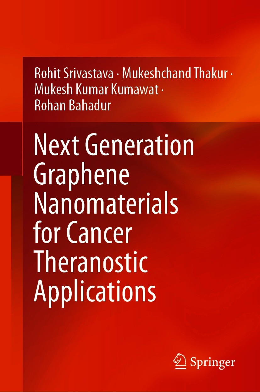 Titlebook: Next Generation Graphene Nanomaterials for Cancer Theranostic Applications; Rohit Srivastava,Mukeshchand Thakur,Rohan Bahadur Book 2021 Sp Titlebook: Next Generation Graphene Nanomaterials for Cancer Theranostic Applications; Rohit Srivastava,Mukeshchand Thakur,Rohan Bahadur Book 2021 Sp