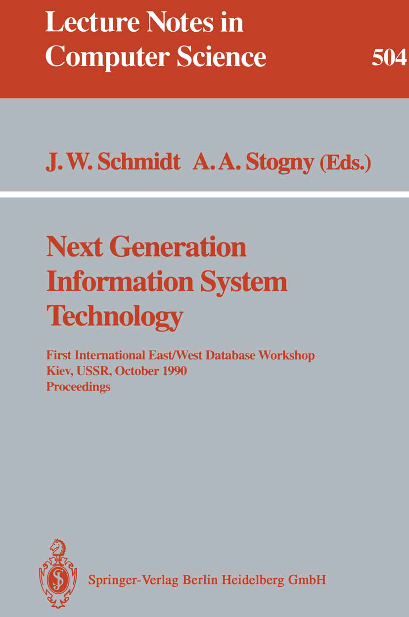 Titlebook: Next Generation Information System Technology; First International Joachim W. Schmidt,Anatoly A. Stogny Conference proceedings 1991 Spring Titlebook: Next Generation Information System Technology; First International Joachim W. Schmidt,Anatoly A. Stogny Conference proceedings 1991 Spring