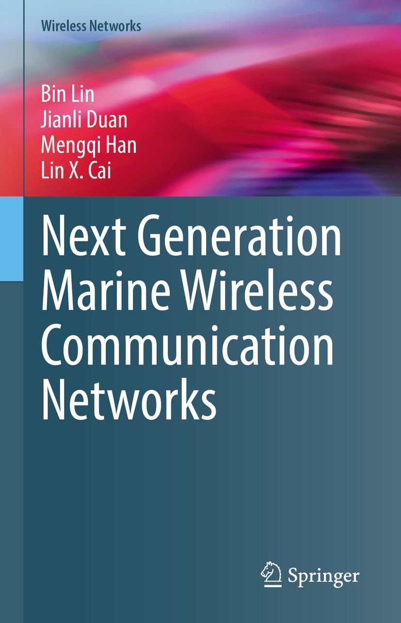 Titlebook: Next Generation Marine Wireless Communication Networks; Bin Lin,Jianli Duan,Lin X. Cai Book 2022 The Editor(s) (if applicable) and The Aut Titlebook: Next Generation Marine Wireless Communication Networks; Bin Lin,Jianli Duan,Lin X. Cai Book 2022 The Editor(s) (if applicable) and The Aut
