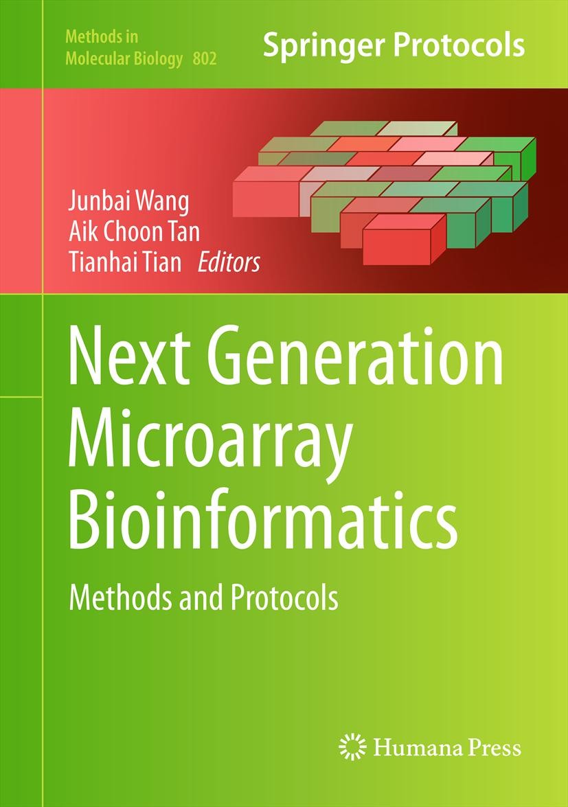 Titlebook: Next Generation Microarray Bioinformatics; Methods and Protocol Junbai Wang,Aik Choon Tan,Tianhai Tian Book 2012 Springer Science+Business Titlebook: Next Generation Microarray Bioinformatics; Methods and Protocol Junbai Wang,Aik Choon Tan,Tianhai Tian Book 2012 Springer Science+Business