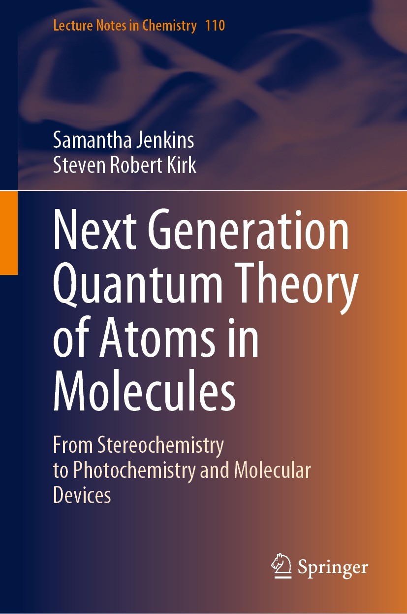 Titlebook: Next Generation Quantum Theory of Atoms in Molecules; From Stereochemistry Samantha Jenkins,Steven Robert Kirk Book 2023 The Editor(s) (if Titlebook: Next Generation Quantum Theory of Atoms in Molecules; From Stereochemistry Samantha Jenkins,Steven Robert Kirk Book 2023 The Editor(s) (if
