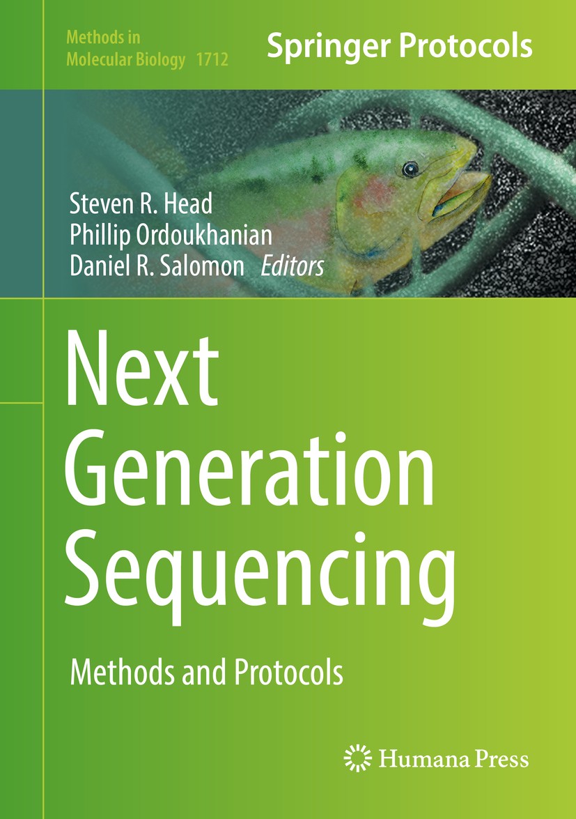 Titlebook: Next Generation Sequencing; Methods and Protocol Steven R. Head,Phillip Ordoukhanian,Daniel R. Salo Book 2018 Springer Science+Business Med Titlebook: Next Generation Sequencing; Methods and Protocol Steven R. Head,Phillip Ordoukhanian,Daniel R. Salo Book 2018 Springer Science+Business Med
