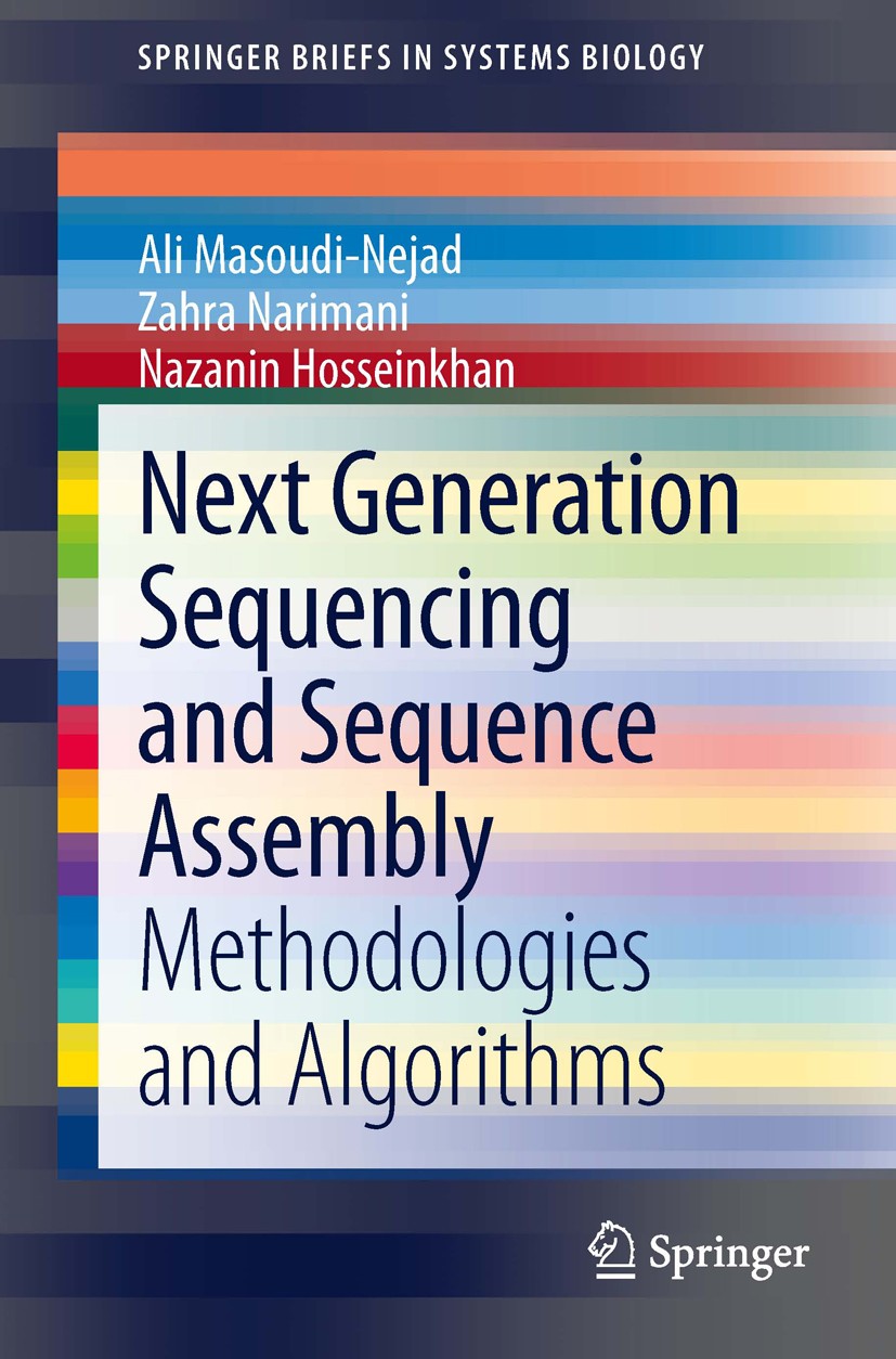 Titlebook: Next Generation Sequencing and Sequence Assembly; Methodologies and Al Ali Masoudi-Nejad,Zahra Narimani,Nazanin Hosseinkh Book 2013 The Aut Titlebook: Next Generation Sequencing and Sequence Assembly; Methodologies and Al Ali Masoudi-Nejad,Zahra Narimani,Nazanin Hosseinkh Book 2013 The Aut