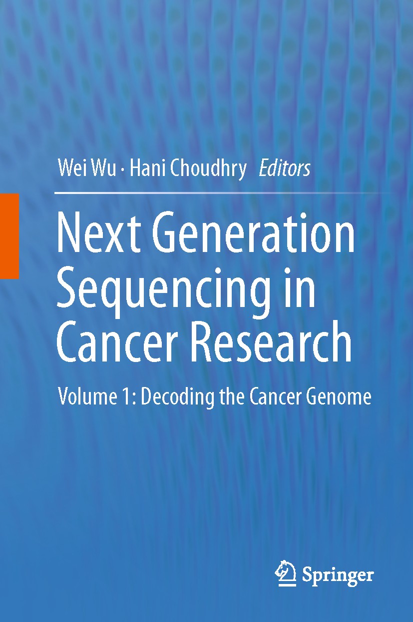 Titlebook: Next Generation Sequencing in Cancer Research; Volume 1: Decoding t Wei Wu,Hani Choudhry Book 2013 Springer Science+Business Media New York Titlebook: Next Generation Sequencing in Cancer Research; Volume 1: Decoding t Wei Wu,Hani Choudhry Book 2013 Springer Science+Business Media New York