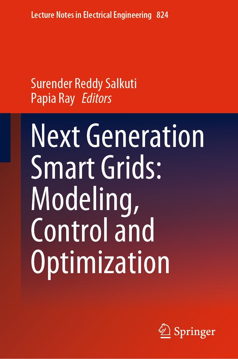 Titlebook: Next Generation Smart Grids: Modeling, Control and Optimization; Surender Reddy Salkuti,Papia Ray Book 2022 The Editor(s) (if applicable) Titlebook: Next Generation Smart Grids: Modeling, Control and Optimization; Surender Reddy Salkuti,Papia Ray Book 2022 The Editor(s) (if applicable)