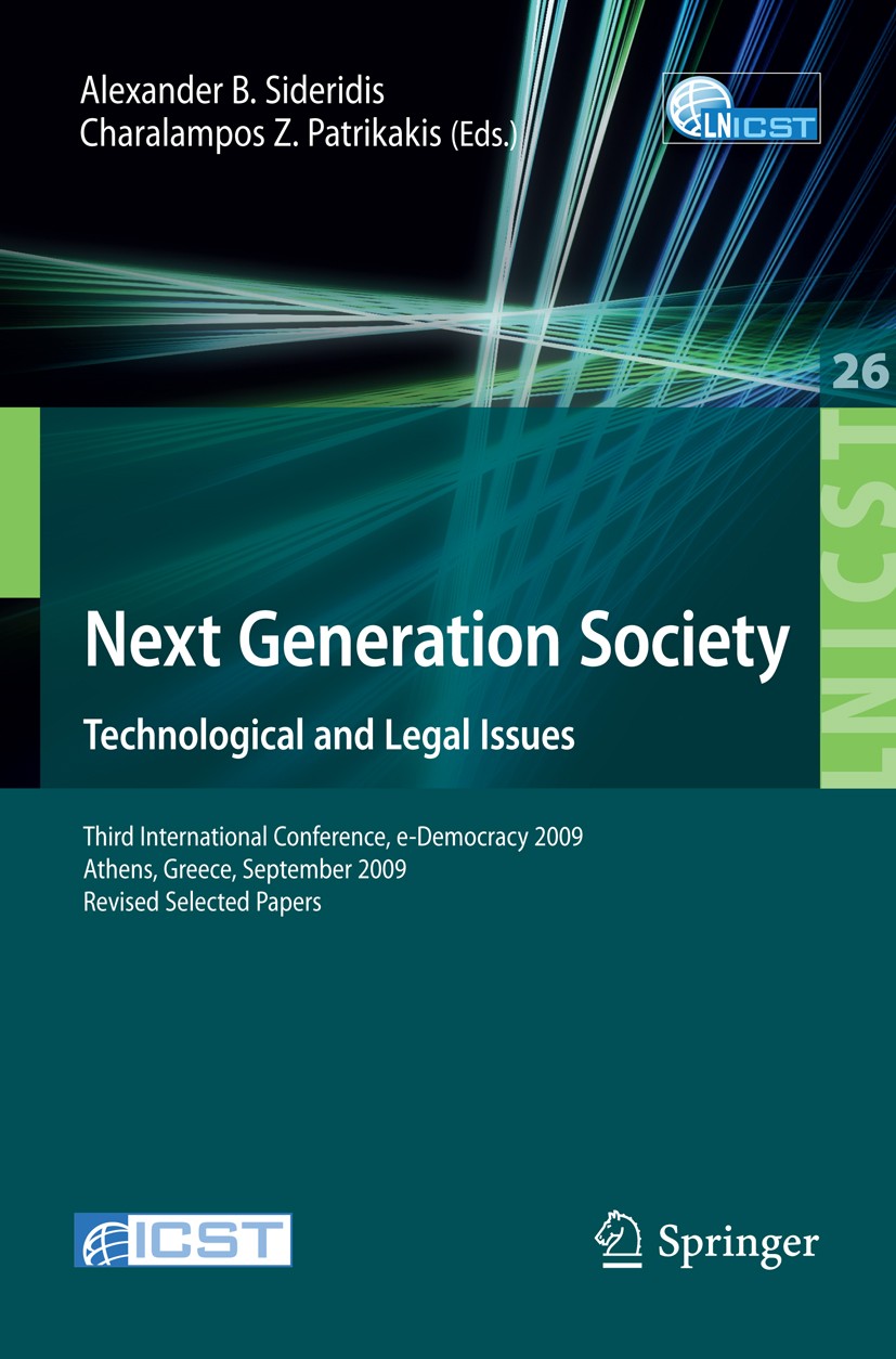 Titlebook: Next Generation Society Technological and Legal Issues; Third International Alexander B. Sideridis,Charalampos Z. Patrikakis Conference pr Titlebook: Next Generation Society Technological and Legal Issues; Third International Alexander B. Sideridis,Charalampos Z. Patrikakis Conference pr