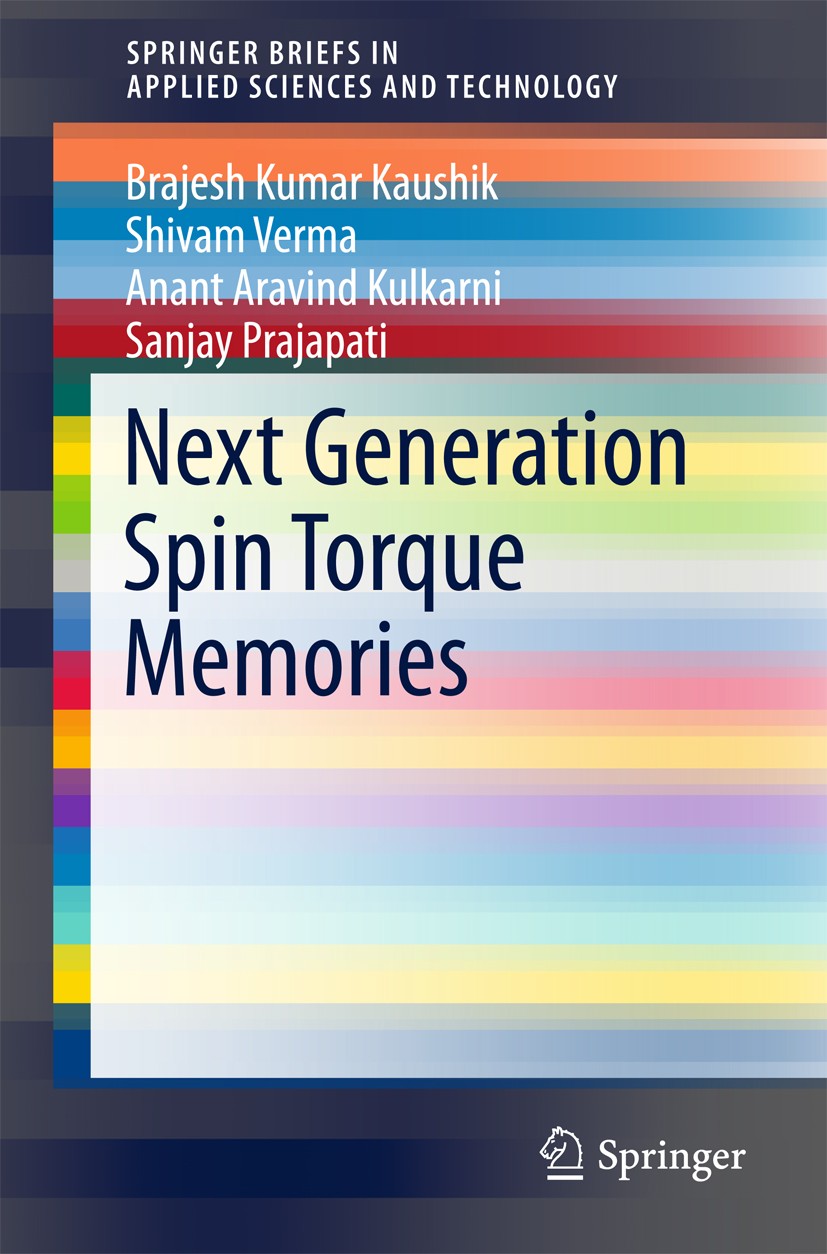 Titlebook: Next Generation Spin Torque Memories; Brajesh Kumar‘Kaushik,Shivam Verma,Sanjay Prajapat Book 2017 The Author(s) 2017 Spin Transfer Torque Titlebook: Next Generation Spin Torque Memories; Brajesh Kumar‘Kaushik,Shivam Verma,Sanjay Prajapat Book 2017 The Author(s) 2017 Spin Transfer Torque