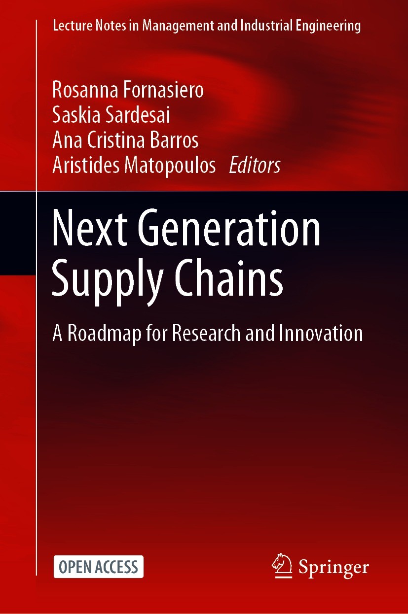 Titlebook: Next Generation Supply Chains; A Roadmap for Resear Rosanna Fornasiero,Saskia Sardesai,Aristides Matop Book‘‘‘‘‘‘‘‘ 2021 The Editor(s) (if Titlebook: Next Generation Supply Chains; A Roadmap for Resear Rosanna Fornasiero,Saskia Sardesai,Aristides Matop Book‘‘‘‘‘‘‘‘ 2021 The Editor(s) (if