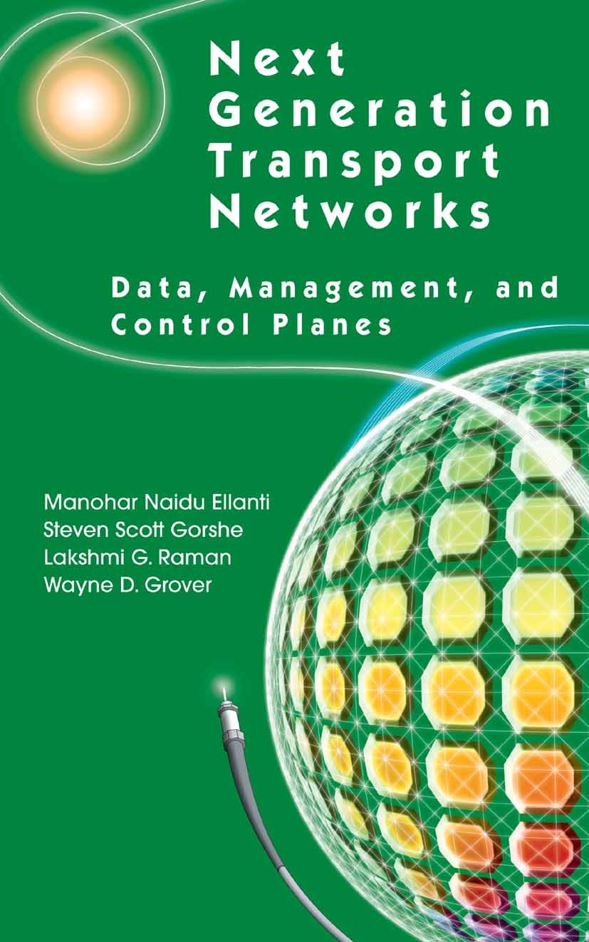 Titlebook: Next Generation Transport Networks; Data, Management, an Manohar Naidu Ellanti,Lakshmi G. Raman,Wayne D. Gr Book 2005 Springer-Verlag US 20 Titlebook: Next Generation Transport Networks; Data, Management, an Manohar Naidu Ellanti,Lakshmi G. Raman,Wayne D. Gr Book 2005 Springer-Verlag US 20
