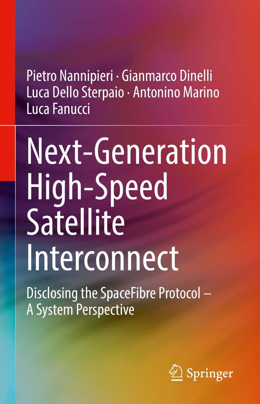 Titlebook: Next-Generation High-Speed Satellite Interconnect; Disclosing the Space Pietro Nannipieri,Gianmarco Dinelli,Luca Fanucci Book 2021 The Edit Titlebook: Next-Generation High-Speed Satellite Interconnect; Disclosing the Space Pietro Nannipieri,Gianmarco Dinelli,Luca Fanucci Book 2021 The Edit